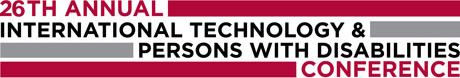 26th Annual International Technology & Persons with Disabilities Conference Logo