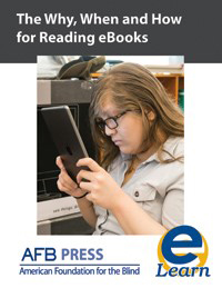 The words 'iOS in the Classroom' and 'The Why, When, and How for Reading eBooks' in white on a dark gray background, next to a photo of a teenaged girl sitting in a classroom, reading a book on a tablet computer. At the bottom are the words 'AFB Press' and 'American Foundation for the Blind' next to the eLearning logo.